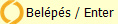 Bel�p�s / Enter